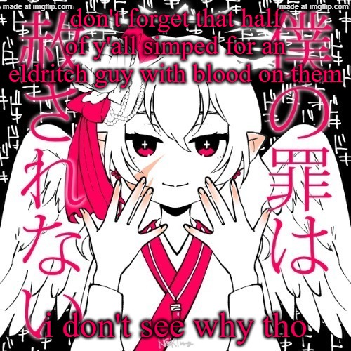 pretty weird person to simp over, at least the angel i get he's a beautiful bitch | don't forget that half of y'all simped for an eldritch guy with blood on them; i don't see why tho | image tagged in dragnoc | made w/ Imgflip meme maker