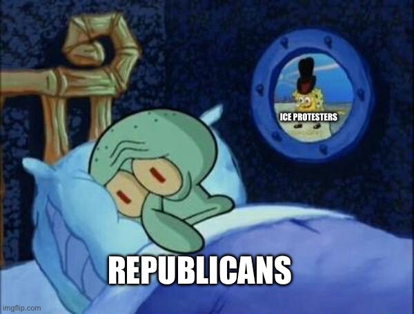 Just tryin to live my life | ICE PROTESTERS; REPUBLICANS | image tagged in cowboy spongebob,republican,so true | made w/ Imgflip meme maker