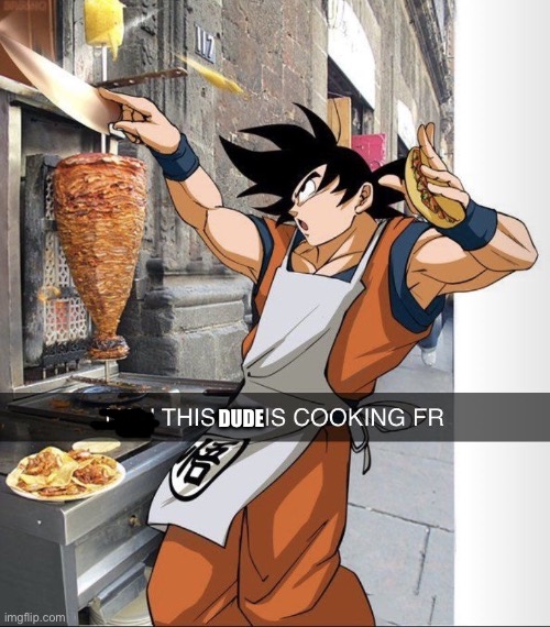 Let Him Cook | DUDE | image tagged in let him cook | made w/ Imgflip meme maker