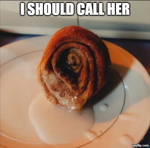 Call Her | I SHOULD CALL HER | image tagged in sex jokes | made w/ Imgflip meme maker