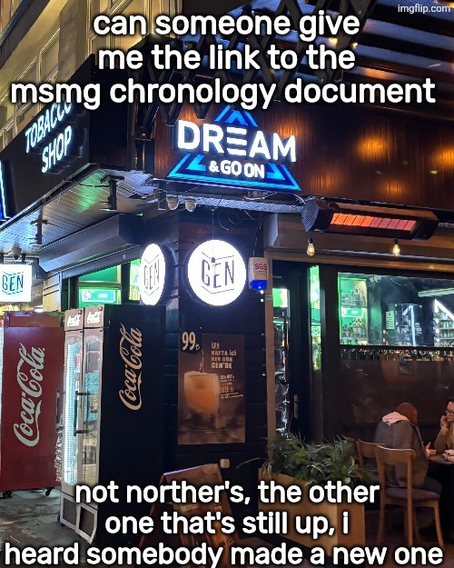 dream and goon | can someone give me the link to the msmg chronology document; not norther's, the other one that's still up, i heard somebody made a new one | image tagged in dream and goon | made w/ Imgflip meme maker