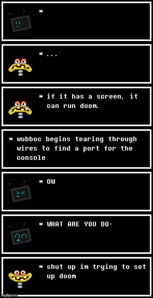 I'm pretty sure that doom runs on console right (I don't know a lot about doom I just know that doom can run on anything) | made w/ Imgflip meme maker