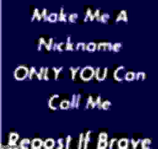 add more effects you can still see the text | image tagged in make a nickname for me | made w/ Imgflip meme maker