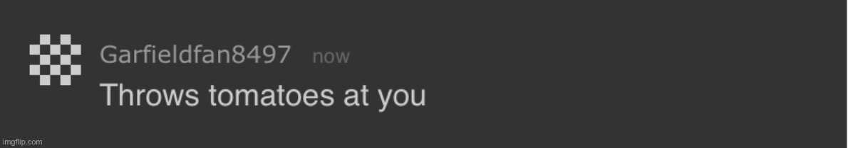 garfieldfan did actually mc this to me | made w/ Imgflip meme maker