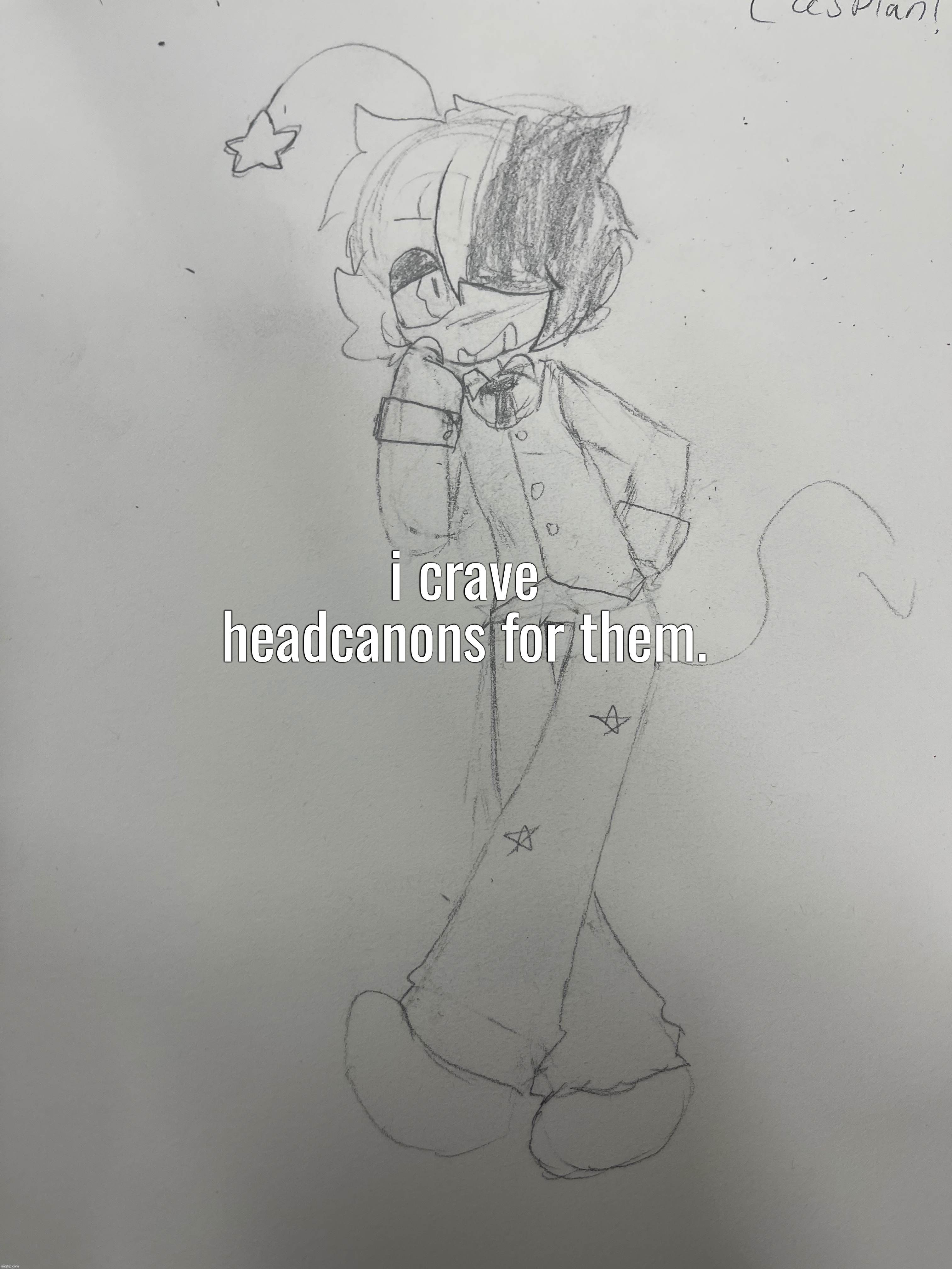 ykw, i might js eliminate the gender since im indecisive | i crave headcanons for them. | made w/ Imgflip meme maker