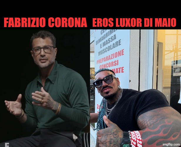 I met them both, so i can't really choose. But who your prefer? | EROS LUXOR DI MAIO; FABRIZIO CORONA | made w/ Imgflip meme maker