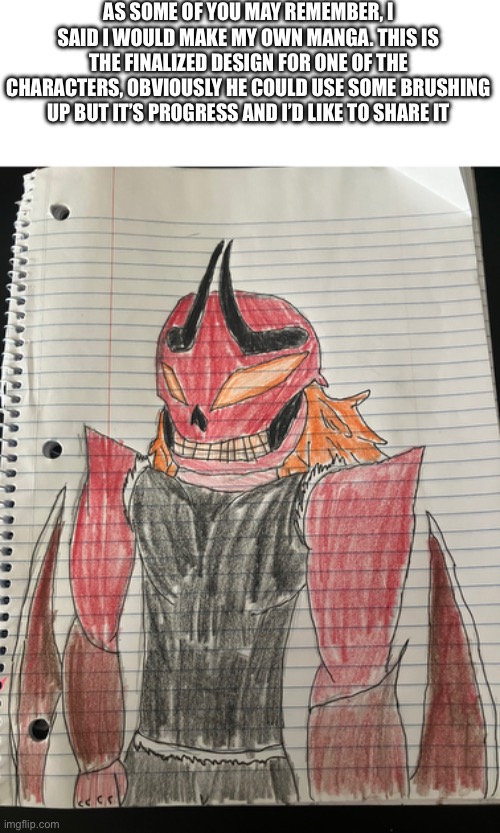 I tried putting the text in here but it wouldn’t let me | AS SOME OF YOU MAY REMEMBER, I SAID I WOULD MAKE MY OWN MANGA. THIS IS THE FINALIZED DESIGN FOR ONE OF THE CHARACTERS, OBVIOUSLY HE COULD USE SOME BRUSHING UP BUT IT’S PROGRESS AND I’D LIKE TO SHARE IT | image tagged in manga,oc | made w/ Imgflip meme maker