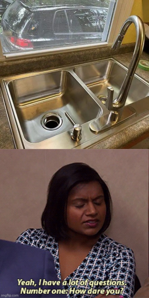The sink | image tagged in number one how dare you,faucet,faucets,you had one job,memes,sink | made w/ Imgflip meme maker