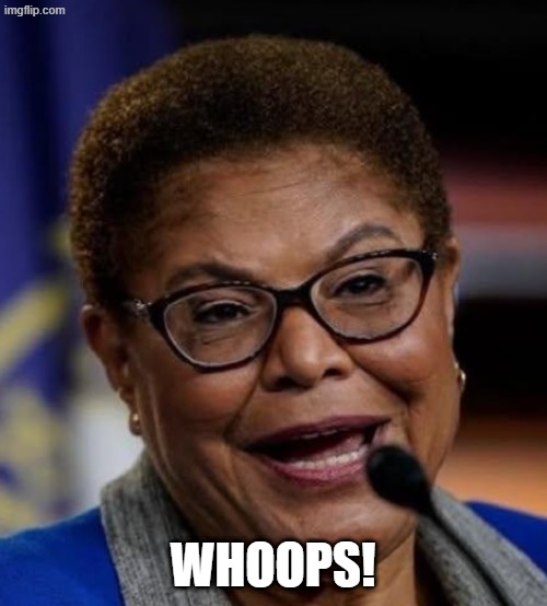 Karen Bass | WHOOPS! | image tagged in karen bass | made w/ Imgflip meme maker