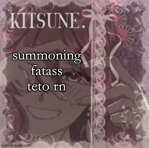 who wants to help me | summoning fatass teto rn | image tagged in su moting fanart template | made w/ Imgflip meme maker