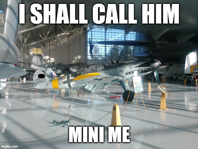 THE MINI PLANE IS REAL. THE MINI PLANE IS REAL!!! | I SHALL CALL HIM; -; MINI ME | image tagged in big plane and baby plane,airplane,mini me,plane,airplanes | made w/ Imgflip meme maker