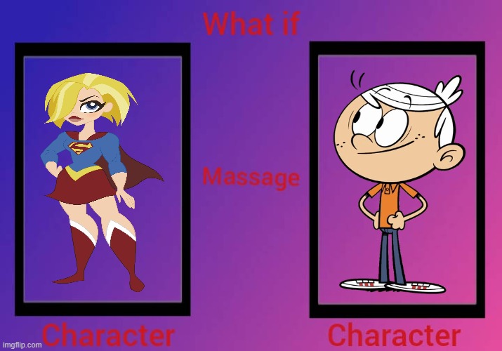Supergirl Massages Lincoln Loud | image tagged in x massage y,supergirl,lincoln loud,massage,massages,massaging | made w/ Imgflip meme maker