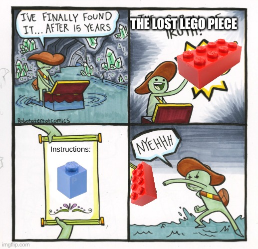 Lost lego piece | THE LOST LEGO PIECE; Instructions: | image tagged in memes,the scroll of truth,lego | made w/ Imgflip meme maker