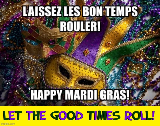 French Lesson from the New Orleans Mardi Gras | image tagged in vince vance,mardi gras,memes,mask,beads,let the good times roll | made w/ Imgflip meme maker