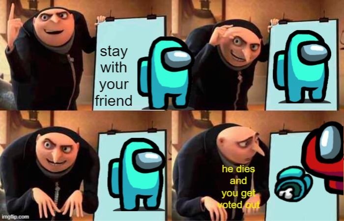 friend to imposter | image tagged in among us | made w/ Imgflip meme maker