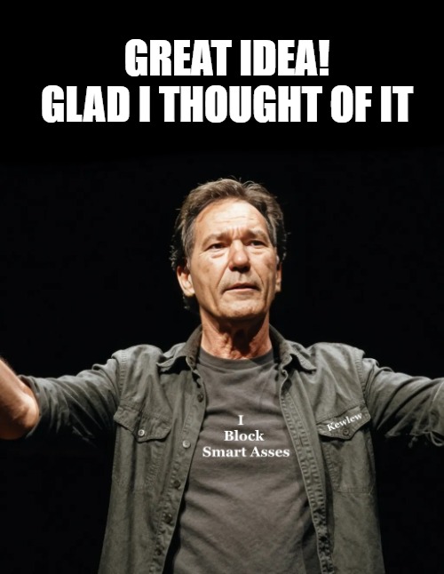 kewlew | GREAT IDEA!
GLAD I THOUGHT OF IT | image tagged in kewlew | made w/ Imgflip meme maker