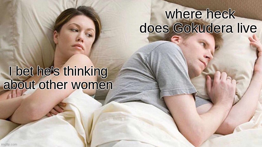 WHERE DOES HE LIVE SOMONE PLEASE TELL ME!!! | where heck does Gokudera live; I bet he's thinking about other women | image tagged in memes,i bet he's thinking about other women | made w/ Imgflip meme maker