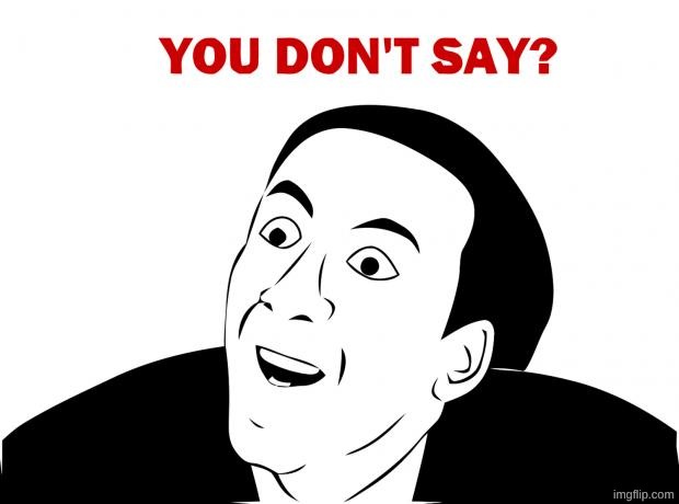 You Don't Say Meme | image tagged in memes,you don't say | made w/ Imgflip meme maker