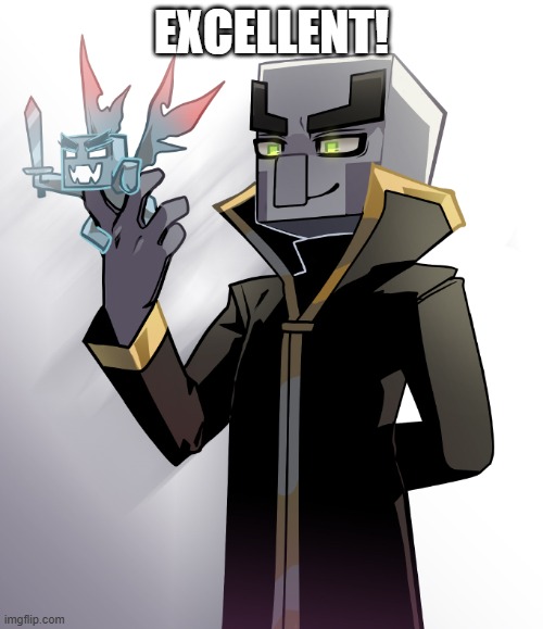 Evoker Summoning Vexes | EXCELLENT! | image tagged in evoker summoning vexes | made w/ Imgflip meme maker