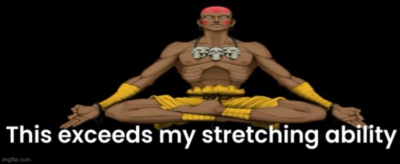 dhalsim cannot stretch that far | image tagged in street fighter,video games | made w/ Imgflip meme maker