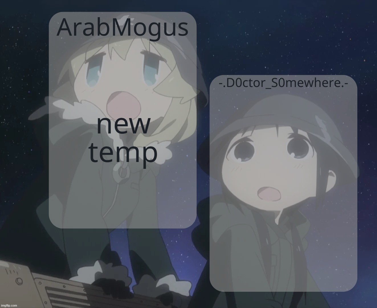 ArabMogus and -.D0ctor_S0mewhere.- shared temp | new temp | image tagged in arabmogus and - d0ctor_s0mewhere - shared temp | made w/ Imgflip meme maker