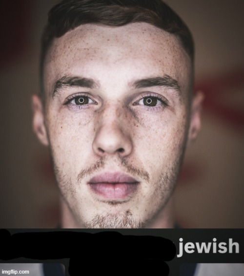 there's somthing jewish about you | image tagged in there's somthing jewish about you | made w/ Imgflip meme maker