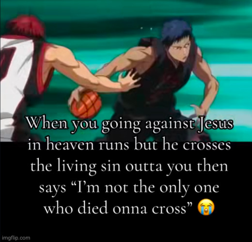 Jesus breaking ankles | image tagged in basketball,basketball meme,kurukos basketball,funny,anime,ankle break | made w/ Imgflip meme maker