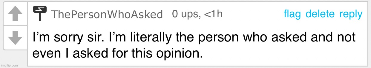 Final fun post | image tagged in not even thepersonwhoasked asked | made w/ Imgflip meme maker