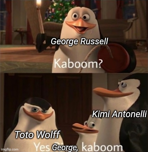 Kaboom? Meme George Russell | George Russell; Kimi Antonelli; Toto Wolff; George, | image tagged in kaboom,george russell,f1,mercedes | made w/ Imgflip meme maker