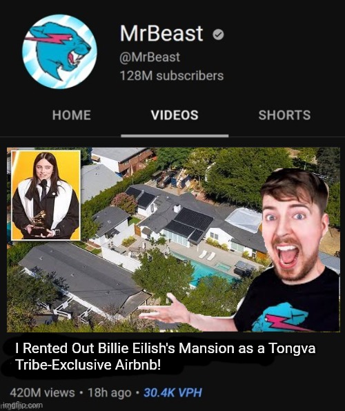 MrBeast thumbnail template | I Rented Out Billie Eilish's Mansion as a Tongva 
Tribe-Exclusive Airbnb! | image tagged in mrbeast thumbnail template | made w/ Imgflip meme maker