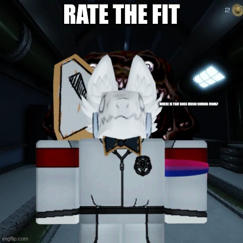 rate the fit | RATE THE FIT; WHERE IS THAT BOSS MUSIC COMING FROM? | image tagged in roblox pressure,roblox | made w/ Imgflip meme maker