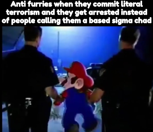 ‎ ‎ ‎ ‎ ‎ ‎ ‎ ‎ ‎ ‎ ‎ ‎ ‎ ‎ ‎ ‎ ‎ ‎ ‎ ‎ ‎ ‎ ‎ ‎ ‎ ‎ ‎ ‎ ‎ ‎ ‎ ‎ ‎ ‎ ‎ ‎ ‎ ‎ ‎ ‎ ‎ ‎ ‎ ‎ ‎ ‎ ‎ ‎ ‎ ‎ ‎ ‎ ‎ ‎ ‎ ‎ ‎ ‎ ‎ ‎ ‎ ‎ ‎ ‎ | Anti furries when they commit literal terrorism and they get arrested instead of people calling them a based sigma chad | image tagged in mario gets arrested | made w/ Imgflip meme maker