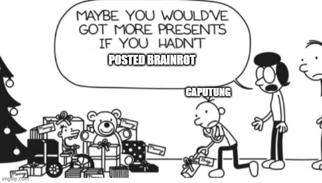 Greg Heffley | POSTED BRAINROT CAPUTUNG | image tagged in greg heffley | made w/ Imgflip meme maker