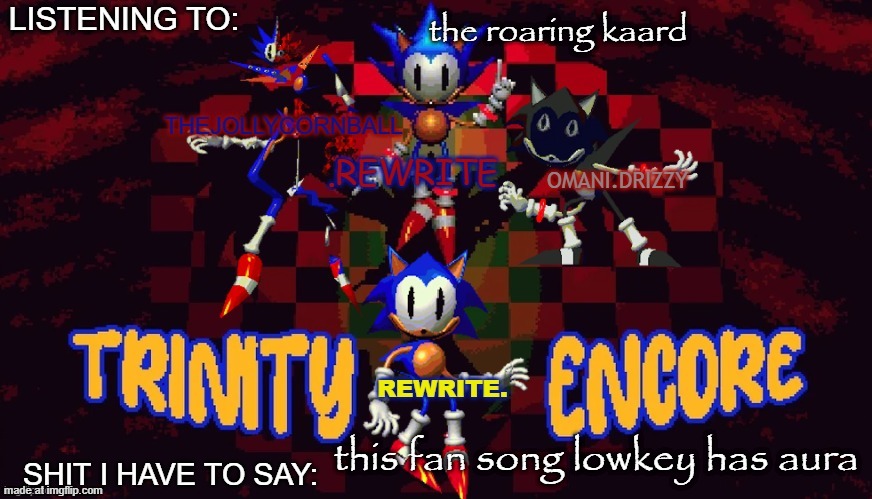 rewrite, cornball, rewrite, and arabmogus temp | the roaring kaard; this fan song lowkey has aura | image tagged in rewrite cornball rewrite and arabmogus temp | made w/ Imgflip meme maker