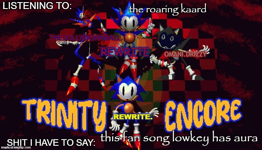 rewrite, cornball, rewrite, and arabmogus temp | the roaring kaard; this fan song lowkey has aura | image tagged in rewrite cornball rewrite and arabmogus temp | made w/ Imgflip meme maker