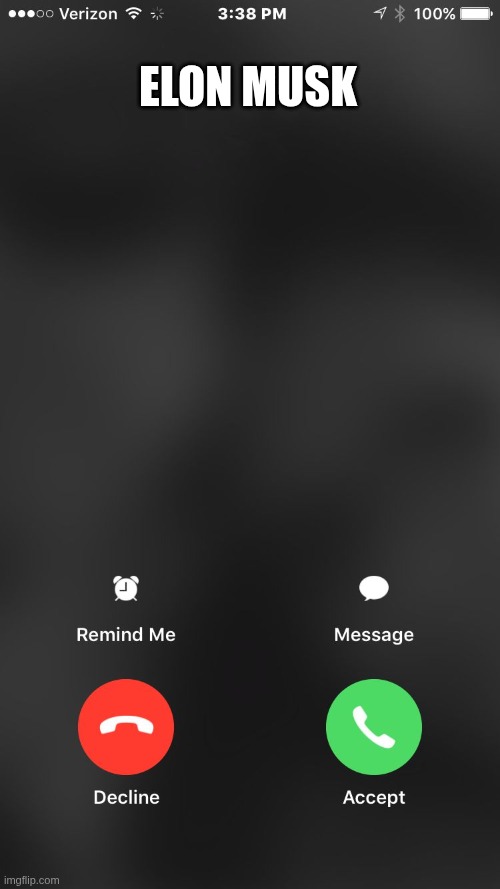 Elon Musk Calling | ELON MUSK | image tagged in is calling you | made w/ Imgflip meme maker
