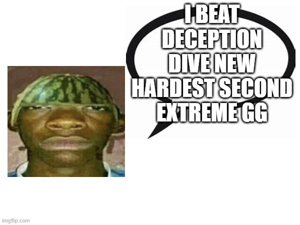 yt vid in comments | I BEAT DECEPTION DIVE NEW HARDEST SECOND EXTREME GG | image tagged in introvertedgeometrydashers announcement template | made w/ Imgflip meme maker