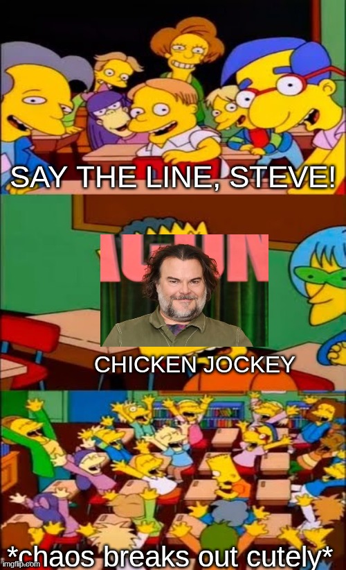 HAPPY ONE YEAR FOR MINECRAFT MOVIE | SAY THE LINE, STEVE! CHICKEN JOCKEY; *chaos breaks out cutely* | image tagged in minecraft,memes,relatable,funny,movie,chicken jockey | made w/ Imgflip meme maker
