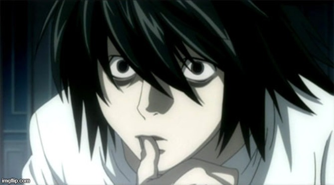 L Lawliet Analyzing | image tagged in l lawliet analyzing | made w/ Imgflip meme maker