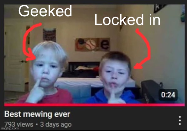 Locked in; Geeked | made w/ Imgflip meme maker