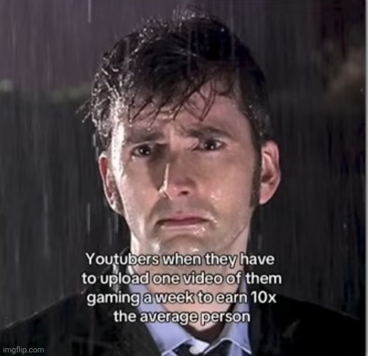 Why do they quit this lol | image tagged in youtube,youtubers,videos,gaming,money,why | made w/ Imgflip meme maker