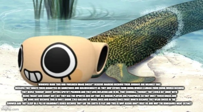 God forsaken image | image tagged in god forsaken image | made w/ Imgflip meme maker