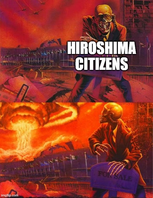 Megadeth Peace Sells Reverse | HIROSHIMA CITIZENS | image tagged in megadeth peace sells reverse | made w/ Imgflip meme maker
