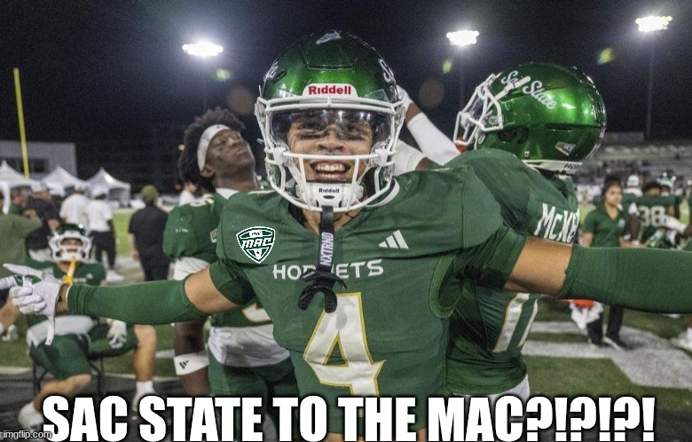 sacremento state football meme | SAC STATE TO THE MAC?!?!?! | image tagged in memes,college football,football,sacremento state,nfl memes,sports | made w/ Imgflip meme maker