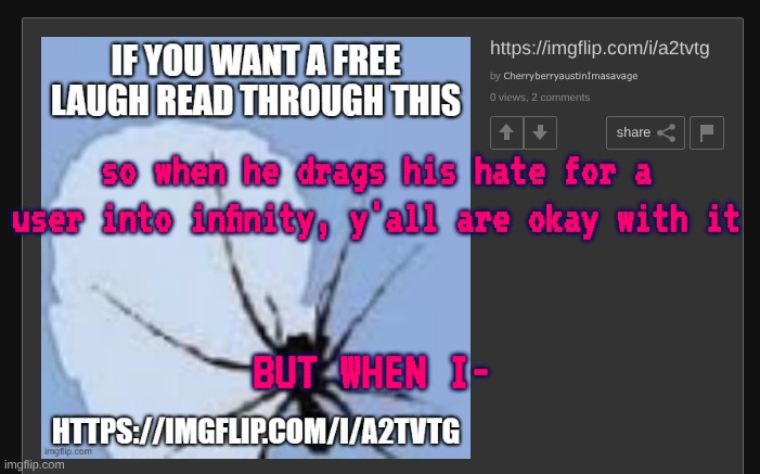 so when he drags his hate for a user into infinity, y'all are okay with it; BUT WHEN I- | made w/ Imgflip meme maker