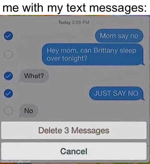 I do this so much…? | me with my text messages: | image tagged in gifs,funny,memes,text messages | made w/ Imgflip meme maker