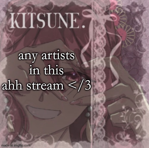 I barely show my art tho :/ | any artists in this ahh stream </3 | image tagged in su moting fanart template | made w/ Imgflip meme maker