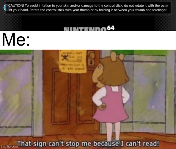 When playing Mario Party on NSO | Me: | image tagged in that sign can't stop me because i can't read,nintendo,mario party | made w/ Imgflip meme maker