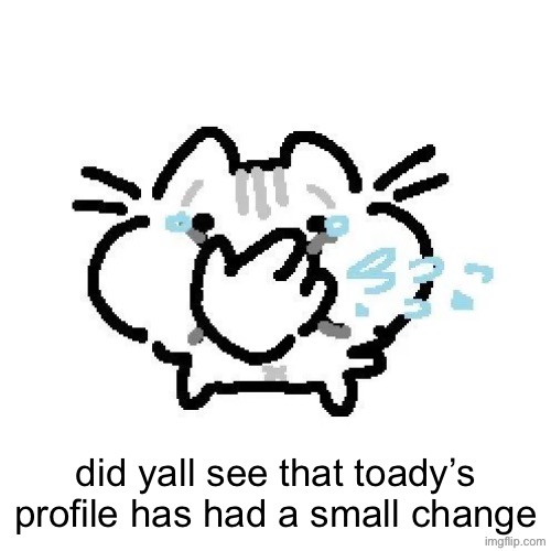 basiileaf cat laughing | did yall see that toady’s profile has had a small change | image tagged in basiileaf cat laughing | made w/ Imgflip meme maker