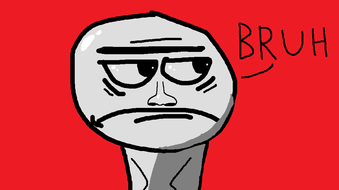 Bruh... Blank Meme Template